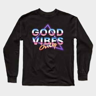 Good Vibes Only Positive Vibes Long Sleeve T-Shirt